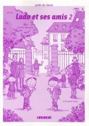 Ludo et ses amis 2 Guide de classe