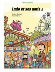 Ludo et ses amis 3 Cahier dexercices