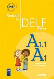 Reussir Le DELF Prim A1 - A1.1 livre 2010