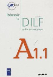 Reussir Le DILF A1.1 Guide pedag