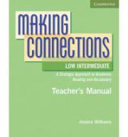 Making Connections Low Intermediate Teacher&amp;#039;s Manual: A Strategic Approach to Academic Reading and Vocabulary